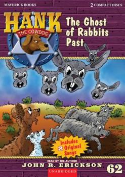 The Ghost of Rabbits Past - Book #62 of the Hank the Cowdog