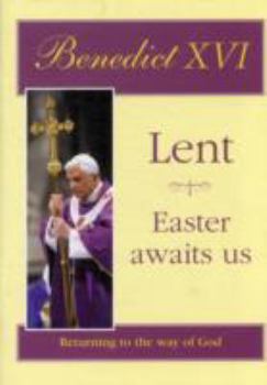 Paperback Lent - Easter Awaits Us: Returning to the Way of God Book