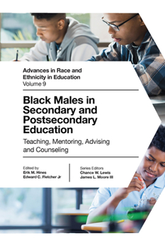 Hardcover Black Males in Secondary and Postsecondary Education: Teaching, Mentoring, Advising and Counseling Book