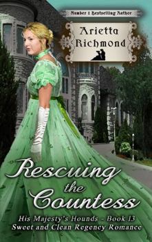Paperback Rescuing the Countess: Sweet and Clean Regency Romance (His Majesty's Hounds) Book