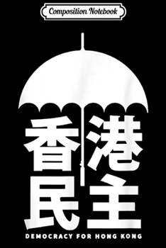 Composition Notebook: Democracy for Hong Kong - White Print  Journal/Notebook Blank Lined Ruled 6x9 100 Pages