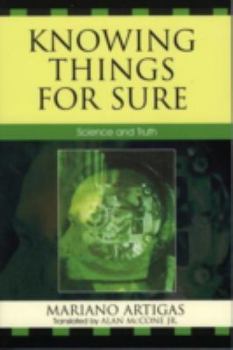 Paperback Knowing Things for Sure: Science and Truth Book