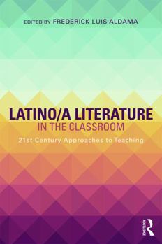 Paperback Latino/A Literature in the Classroom: Twenty-First-Century Approaches to Teaching Book