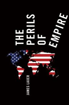 Hardcover Perils of Empire: America and Its Imperial Predecessors Book