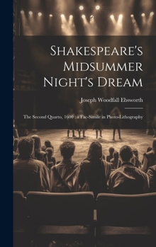 Hardcover Shakespeare's Midsummer Night's Dream: The Second Quarto, 1600: a Fac-Simile in Photo-Lithography Book