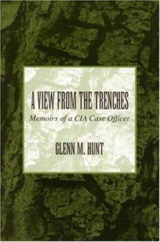 Paperback A View from the Trenches: Memoirs of a CIA Case Officer Book