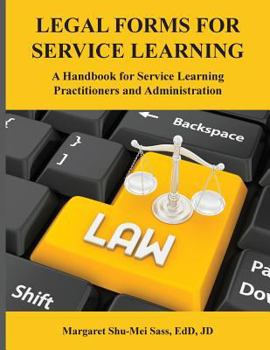Paperback Legal Forms for Service Learning: A Handbook for Service Learning Practitioners and Administration Book