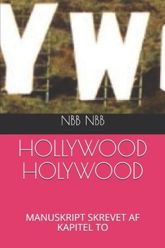 Paperback Hollywood Holywood: Manuskript Skrevet AF Kapitel to [Danish] Book