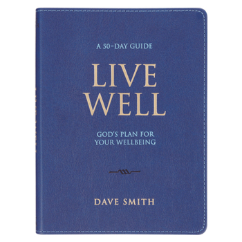 Live Well; God's Plan for Your Wellbeing