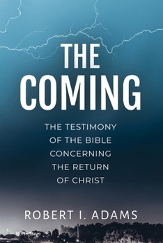 Paperback The Coming: The Testimony of the Bible Concerning the Return of Christ Book