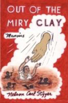 Paperback Out of the Miry Clay: Memoirs Book