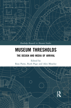 Paperback Museum Thresholds: The Design and Media of Arrival Book