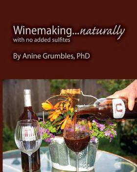 Paperback Winemaking... Naturally: Without Added Sulfites Book