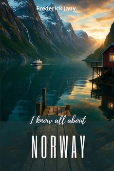 I know all about Norway: The Scandinavian kingdom of a thousand fjords