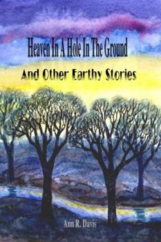 Paperback Heaven in a Hole in the Ground and Other Earthy Stories Book