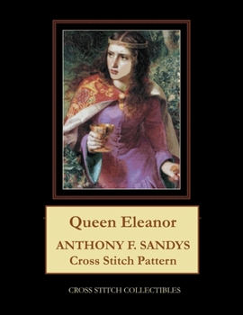 Paperback Queen Eleanor: Anthony F. Sandys Cross Stitch Pattern Book