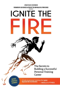 Paperback Ignite the Fire: The Secrets to Building a Successful Personal Training Career Book
