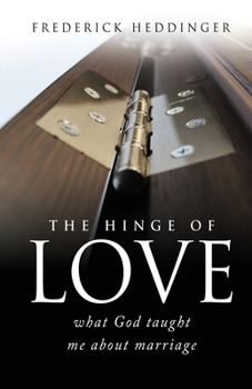 Paperback The hinge of love: what God taught me about marriage Book