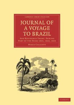 Journal of a Voyage to Brazil: And Residence There During Part of the Years 1821, 1822, 1823