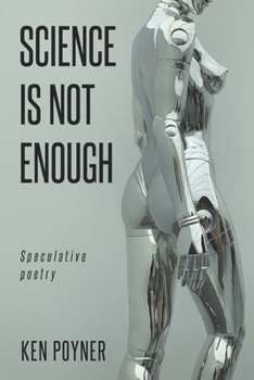 Paperback Science Is Not Enough: Speculative poetry Book