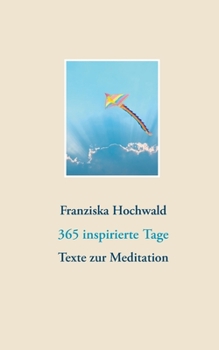 Paperback 365 inspirierte Tage: Texte zur Meditation [German] Book