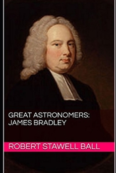 Great Astronomers: James Bradley Illustrated