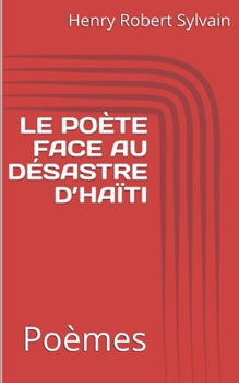 Paperback Le Poète Face Au Désastre d'Haïti: Poèmes [French] Book