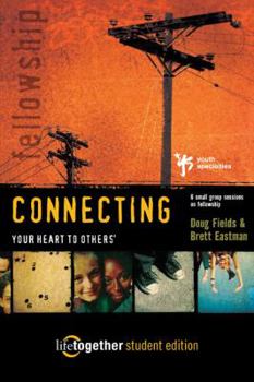Paperback Connecting Your Heart to Others'--Student Edition: 6 Small Group Sessions on Fellowship Book