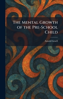 The Mental Growth of the Pre-School Child