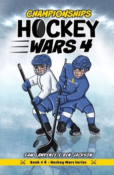 Hockey Wars 4: Championships - Book #4 of the Hockey Wars