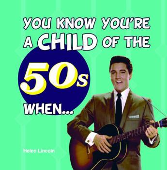Hardcover You Know You're a Child of the 50s When . . . Book