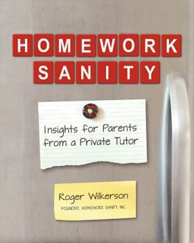 Paperback Homework Sanity: Insights for Parents from a Private Tutor Book