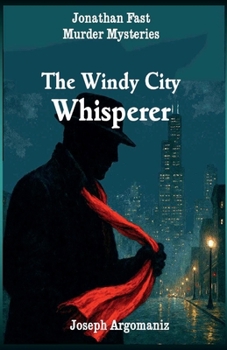 Paperback The Windy City Whisperer (Jonathan Fast Murder Mysteries) Book