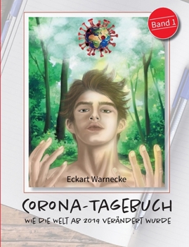 Paperback Corona Tagebuch (Bd. 1): Wie die Welt ab 2019 verändert wurde [German] Book
