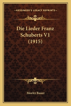 Paperback Die Lieder Franz Schuberts V1 (1915) [German] Book