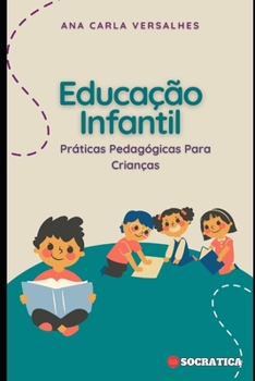 Paperback Educação Infantil: Práticas Pedagógicas Para Crianças [Portuguese] Book