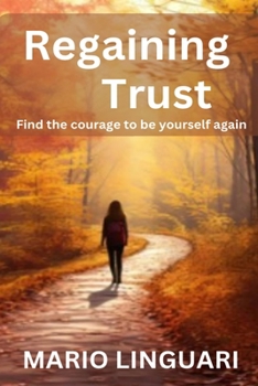 Regaining Trust: Find the courage to be yourself again