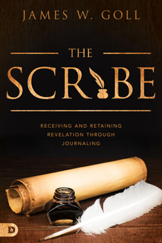 Paperback The Scribe: Receiving and Retaining Revelation through Journaling Book