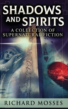 Hardcover Shadows and Spirits: A Collection Of Supernatural Fiction Book