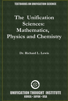 Paperback The Unification Sciences: Mathematics, Physics and Chemistry Book