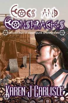 Paperback Cogs and Conspiracies: A collection of steampunk short stories Book