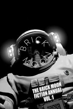 Paperback The Brick Moon Fiction Annual Vol. 1 Book
