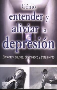 Paperback Como Entender y Aliviar la Depresion [Spanish] Book