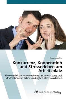 Paperback Konkurrenz, Kooperation und Stresserleben am Arbeitsplatz [German] Book