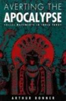 Paperback Averting the Apocalypse: Social Movements in India Today Book
