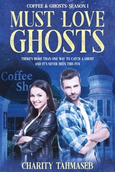 Paperback Coffee and Ghosts 1: Must Love Ghosts Book