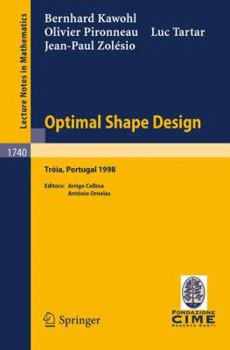 Paperback Optimal Shape Design: Lectures Given at the Joint C.I.M./C.I.M.E. Summer School Held in Troia (Portugal), June 1-6, 1998 Book