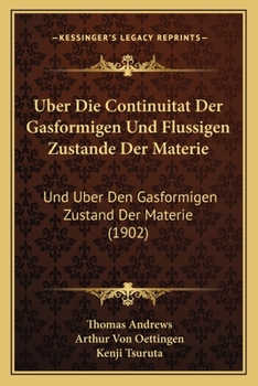 Paperback Uber Die Continuitat Der Gasformigen Und Flussigen Zustande Der Materie: Und Uber Den Gasformigen Zustand Der Materie (1902) [German] Book