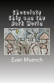 Paperback Chocolate Chip and the Dark World Book