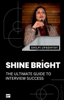 Paperback Shine Bright: Boost Your Interview Success with Radiant Confidence Book